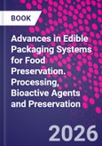 Advances in Edible Packaging Systems for Food Preservation. Processing, Bioactive Agents and Preservation- Product Image