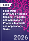 Fiber-Optic Distributed Acoustic Sensing. Principles and Applications. Photonic Materials and Applications Series- Product Image