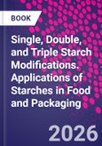 Single, Double, and Triple Starch Modifications. Applications of Starches in Food and Packaging- Product Image