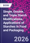 Single, Double, and Triple Starch Modifications. Applications of Starches in Food and Packaging - Product Thumbnail Image