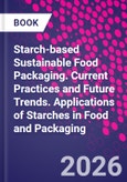 Starch-Based Sustainable Food Packaging. Current Practices and Future Trends. Applications of Starches in Food and Packaging- Product Image