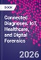 Connected Diagnoses. IoT, Healthcare, and Digital Forensics - Product Thumbnail Image