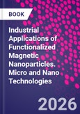 Industrial Applications of Functionalized Magnetic Nanoparticles. Micro and Nano Technologies- Product Image