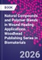 Natural Compounds and Polymer Blends in Wound Healing Applications. Woodhead Publishing Series in Biomaterials - Product Thumbnail Image