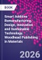 Smart Additive Remanufacturing. Design, Innovation and Sustainable Technology. Woodhead Publishing in Materials - Product Thumbnail Image