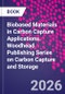 Biobased Materials in Carbon Capture Applications. Woodhead Publishing Series on Carbon Capture and Storage - Product Thumbnail Image