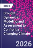 Drought Dynamics. Modeling and Assessment to Confront a Changing Climate- Product Image