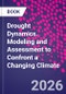 Drought Dynamics. Modeling and Assessment to Confront a Changing Climate - Product Thumbnail Image