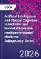 Artificial Intelligence and Clinical Cognition in Pediatric and Neonatal Medicine. Intelligence-Based Medicine: Subspecialty Series - Product Image