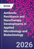 Antibiotic Resistance and Nanotherapy. Developments in Applied Microbiology and Biotechnology- Product Image
