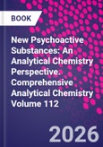 New Psychoactive Substances: An Analytical Chemistry Perspective. Comprehensive Analytical Chemistry Volume 112- Product Image