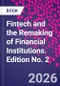 Fintech and the Remaking of Financial Institutions. Edition No. 2 - Product Thumbnail Image