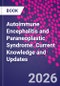 Autoimmune Encephalitis and Paraneoplastic Syndrome. Current Knowledge and Updates - Product Thumbnail Image