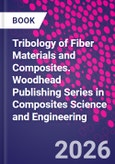 Tribology of Fiber Materials and Composites. Woodhead Publishing Series in Composites Science and Engineering- Product Image