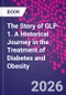 The Story of GLP-1. A Historical Journey in the Treatment of Diabetes and Obesity - Product Thumbnail Image