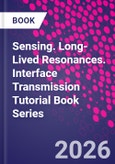 Sensing. Long-Lived Resonances. Interface Transmission Tutorial Book Series- Product Image