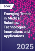 Emerging Trends in Medical Robotics. Technologies, Innovations and Applications- Product Image