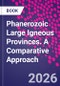 Phanerozoic Large Igneous Provinces. A Comparative Approach - Product Thumbnail Image