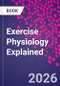 Exercise Physiology Explained - Product Thumbnail Image