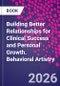 Building Better Relationships for Clinical Success and Personal Growth. Behavioral Artistry - Product Thumbnail Image