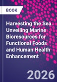 Harvesting the Sea. Unveiling Marine Bioresources for Functional Foods and Human Health Enhancement- Product Image