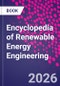 Encyclopedia of Renewable Energy Engineering - Product Thumbnail Image
