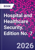 Hospital and Healthcare Security. Edition No. 7- Product Image