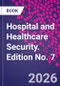 Hospital and Healthcare Security. Edition No. 7 - Product Thumbnail Image