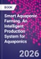 Smart Aquaponic Farming. An Intelligent Production System for Aquaponics - Product Thumbnail Image