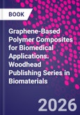Graphene-Based Polymer Composites for Biomedical Applications. Woodhead Publishing Series in Biomaterials- Product Image