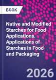 Native and Modified Starches for Food Applications. Applications of Starches in Food and Packaging- Product Image