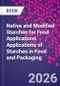 Native and Modified Starches for Food Applications. Applications of Starches in Food and Packaging - Product Image
