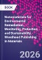 Nanomaterials for Environmental Remediation. Monitoring, Protection, and Sustainability. Woodhead Publishing in Materials - Product Image