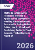 Methods in Consumer Research, Volume 2. Applications to Promote Healthy, Pleasurable and Sustainable Eating Habits. Edition No. 2. Woodhead Publishing Series in Food Science, Technology and Nutrition- Product Image