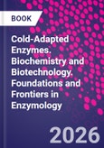 Cold-Adapted Enzymes. Biochemistry and Biotechnology. Foundations and Frontiers in Enzymology- Product Image