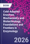Cold-Adapted Enzymes. Biochemistry and Biotechnology. Foundations and Frontiers in Enzymology - Product Thumbnail Image