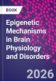 Epigenetic Mechanisms in Brain Physiology and Disorders- Product Image