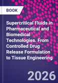 Supercritical Fluids in Pharmaceutical and Biomedical Technologies. From Controlled Drug Release Formulation to Tissue Engineering- Product Image