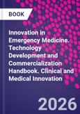 Innovation in Emergency Medicine. Technology Development and Commercialization Handbook. Clinical and Medical Innovation- Product Image