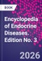 Encyclopedia of Endocrine Diseases. Edition No. 3 - Product Thumbnail Image