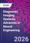 Diagnostic Imaging Systems. Advances in Neural Engineering - Product Image