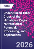 Underutilized Tuber Crops of the Himalayan Region. Nutraceutical Potential, Processing, and Applications- Product Image