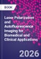 Laser Polarization and Autofluorescence Imaging for Biomedical and Clinical Applications - Product Thumbnail Image