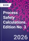 Process Safety Calculations. Edition No. 3 - Product Image