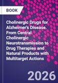 Cholinergic Drugs for Alzheimer's Disease. From Central Cholinergic Neurotransmission to Drug Therapies and Natural Products with Multitarget Actions- Product Image