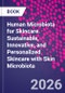 Human Microbiota for Skincare. Sustainable, Innovative, and Personalized Skincare with Skin Microbiota - Product Thumbnail Image