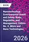 Nanotechnology Environmental Health and Safety. Risks, Regulation, and Management. Edition No. 4. Micro and Nano Technologies - Product Image