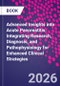 Advanced Insights into Acute Pancreatitis. Integrating Research, Diagnosis, and Pathophysiology for Enhanced Clinical Strategies - Product Thumbnail Image