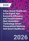 Value-Based Healthcare in the Digital Age. Economic Efficiency and Transformation. Next Generation Technology Driven Personalized Medicine And Smart Healthcare - Product Image