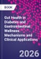 Gut Health in Diabetes and Gastrointestinal Wellness. Mechanisms and Clinical Applications - Product Thumbnail Image